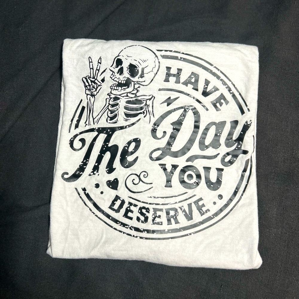 NWT Sage and Serenity Vinyl Have the Day You Deserve Tee